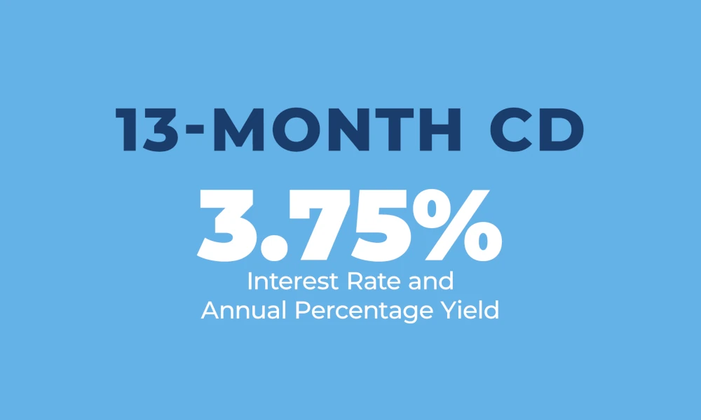 13-Month CD: 3.75% APY, 3.75% interest rate, and $1,000 minimum balance